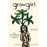 Growgirl: The Blossoming of an Unlikely Outlaw
