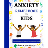 Anxiety Relief Book for Kids: Practical Strategies and Support to Overcome Anxiety for Kids