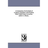 A Commentary on the Book of Leviticus, Expository and Practical, with Critical Notes. by the REV. Andrew A. Bonar...