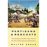 Partisans and Redcoats: The Southern Conflict That Turned the Tide of the American Revolution