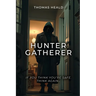 Hunter Gatherer: If you think you're safe. Think again...
