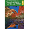 A Complete Guide to the Grand Circle National Parks: Covering Zion, Bryce Canyon, Capitol Reef, Arches, Canyonlands, Mesa Verde, and Grand Canyon Nati