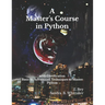 A Master's Course in Python: with Certification