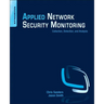 Applied Network Security Monitoring: Collection, Detection, and Analysis