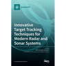 Innovative Target Tracking Techniques for Modern Radar and Sonar Systems