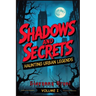 Shadows and Secrets: Haunting Urban Legends Volume I