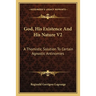 God, His Existence And His Nature V2: A Thomistic Solution To Certain Agnostic Antinomies