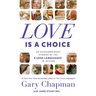 Love Is a Choice: 28 Extraordinary Stories of the 5 Love Languages(r) in Action