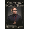 A Perfect Union of Contrary Things