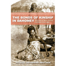 The Bonds of Kinship in Dahomey: Portraits of West African Girlhood, 1720-1940