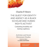 The Quest for Identity and Agency as a Black Scholar and Human Rights Activist: Combatting Invisibility and Gaining Legitimacy