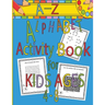 A-Z Alphabet Activity Book for Kids Ages 4-8: Mazes, Word Search, Dot to Dot, Connect the Dots, Coloring Pages, A-Z Alphabet Handwriting Letter Practi
