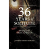 36 Years in Solitude: Writings from Prison and Beyond
