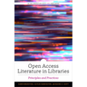Open Access Literature in Libraries: Principles and Practices