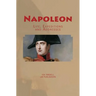 Napoleon: Life, Expeditions and Addresses