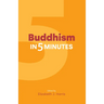 Buddhism in Five Minutes