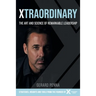 Xtraordinary: The art and science of remarkable leadership
