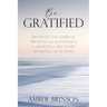 Be Gratified: 100 Reflective Journal Prompts for Alcoholics & Addicts in Recovery Working the 12 Steps