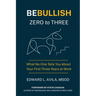 Be Bullish Zero to Three: What No One Tells You About Your First Three Years at Work