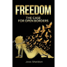 Freedom: The Case For Open Borders