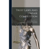 Trust Laws And Unfair Competition