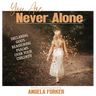 You Are Never Alone: Declaring God's Reassuring Psalms Over Your Children