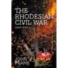 The Rhodesian Civil War (1966-1979)