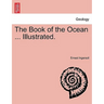 The Book of the Ocean ... Illustrated.