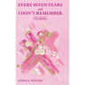 Every Seven Years and I Don't Remember: Two Books