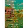 The Extinction of Experience: Being Human in a Disembodied World