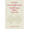 (Brief Abstract of) Lower Norfolk County and Norfolk County Wills, 1637-1710