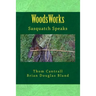 Woods Works: Sasquatch Speaks