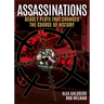 Assassinations: Deadly Plots That Changed the Course of History