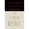 Elements of the Theory of Functions and Functional Analysis [Two Volumes in One]