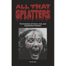 All That Splatters: The Evolution of Horror, Cult & Exploitation Fandom