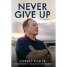 Never Give Up: A Memoir