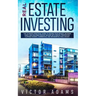 Real Estate Investing: The Ultimate Practical Guide To Making your Riches, Retiring Early and Building Passive Income with Rental Properties,