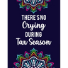 There's No Crying During Tax Season: Accountant Coloring Book Intricate Designs And Humorous Quotes To Color, Stress-Free Coloring Pages
