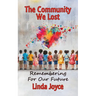 The Community We Lost: Remembering For Our Future