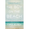 The Boy on the Beach: My Family's Escape from Syria and Our Hope for a New Home