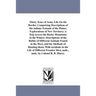 Thirty Years of Army Life On the Border. Comprising Descriptions of the indians Nomads of the Plains; Explorations of New Territory; A Trip Across the