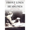 Front Lines to Headlines: The World War I Overseas Dispatches of Otto P. Higgins