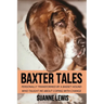 Baxter Tales: Personally Transformed By A Basset Hound Who Taught Me About Coping With Change