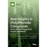 New Insights in (Poly)Phenolic Compounds: From Dietary Sources to Health Evidences