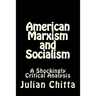 American Marxism and Socialism: A Shockingly Critical Analysis