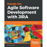 Hands-On Agile Software Development with JIRA: Design and manage software projects using the Agile methodology