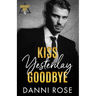 Kiss Yesterday Goodbye: A Serenity Bay Novel