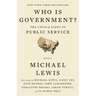 Who Is Government?: The Untold Story of Public Service