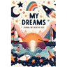 My Dreams: Journal for Creative Kids