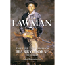 Lawman: Life and Times of Harry Morse, 1835-1912, the